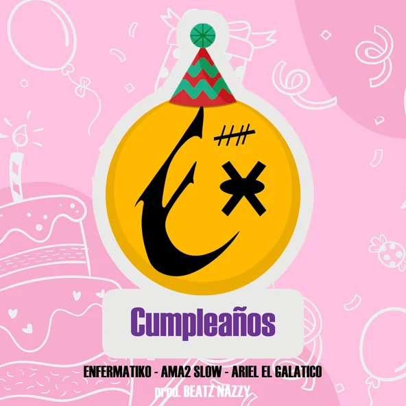 Cumpleaños (feat. Ariel El Galatico & Ama2 Slow) - Single artwork